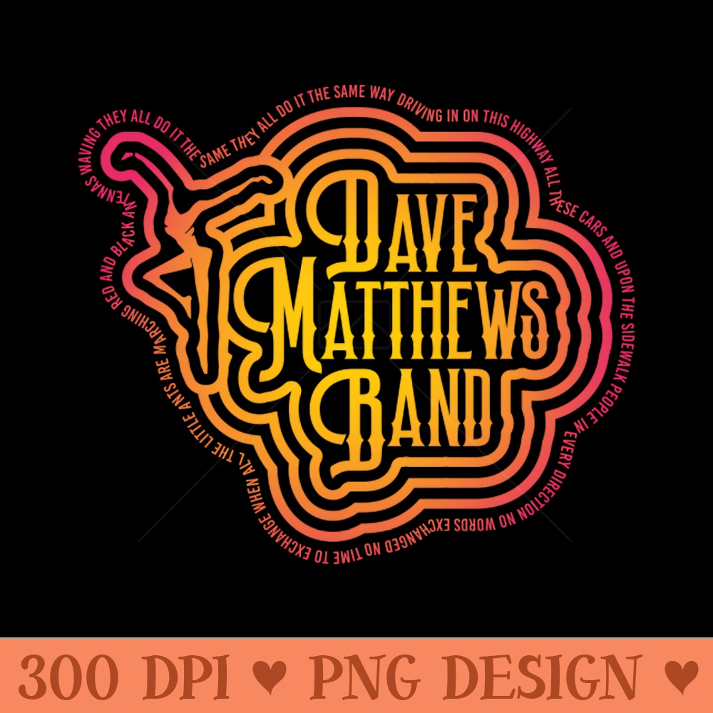 Marching Ants - Dave Matthews Band Lyric - PNG Illustrations - Professional Design