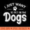 I Just Want To Pet All The Dogs - PNG Download Website - Good Value