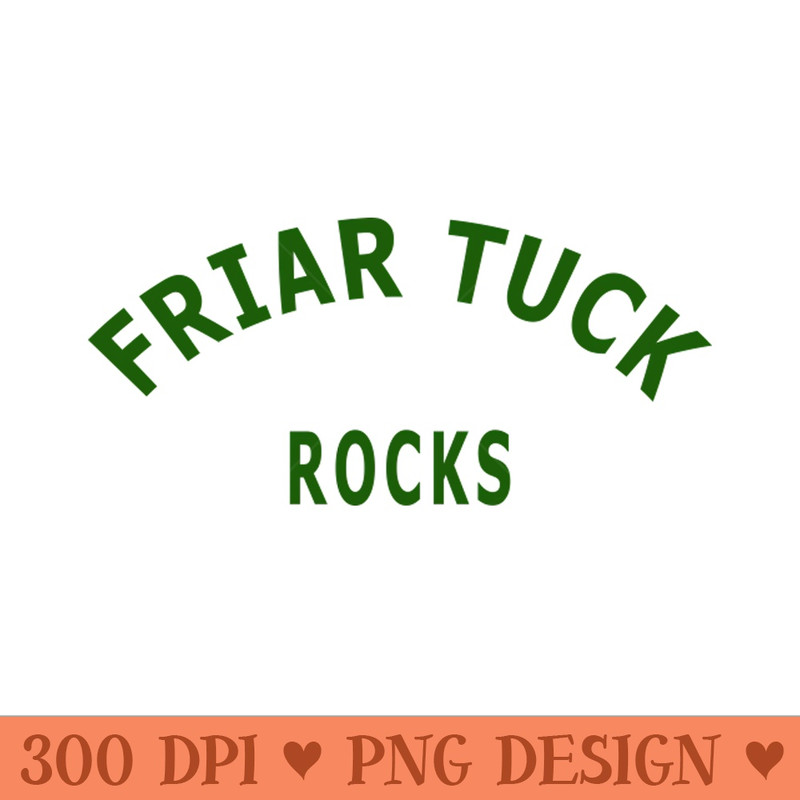 Friar Tuck Rocks - PNG Designs - Convenience