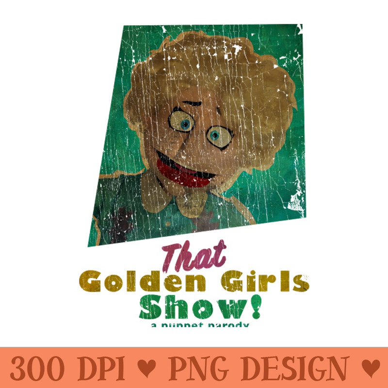VINTAGE TEXTURE- Betty White - THAT GOLDEN GIRLS SHOW - A PUPPET PARODY SHOWS - Instant PNG Download - Latest Updates
