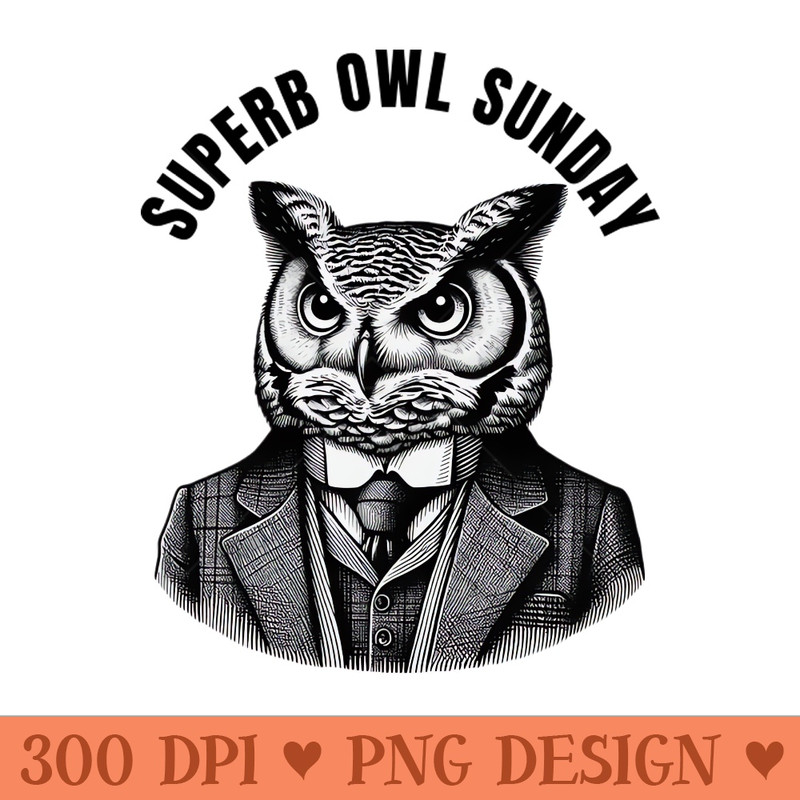 Superb Owl Sunday - Instant PNG Download - Variety