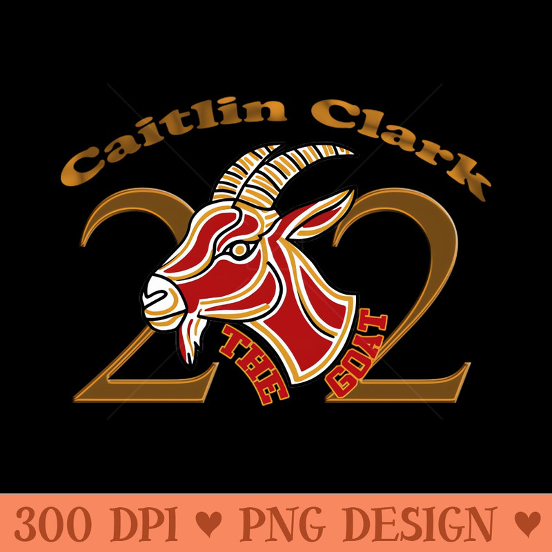 Caitlin Clark The Goat - PNG Download Store - Unique