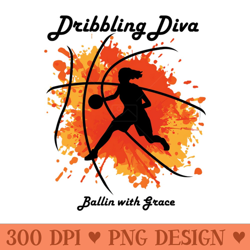 Dribbling Diva - Instant PNG Download - High Quality 300 DPI