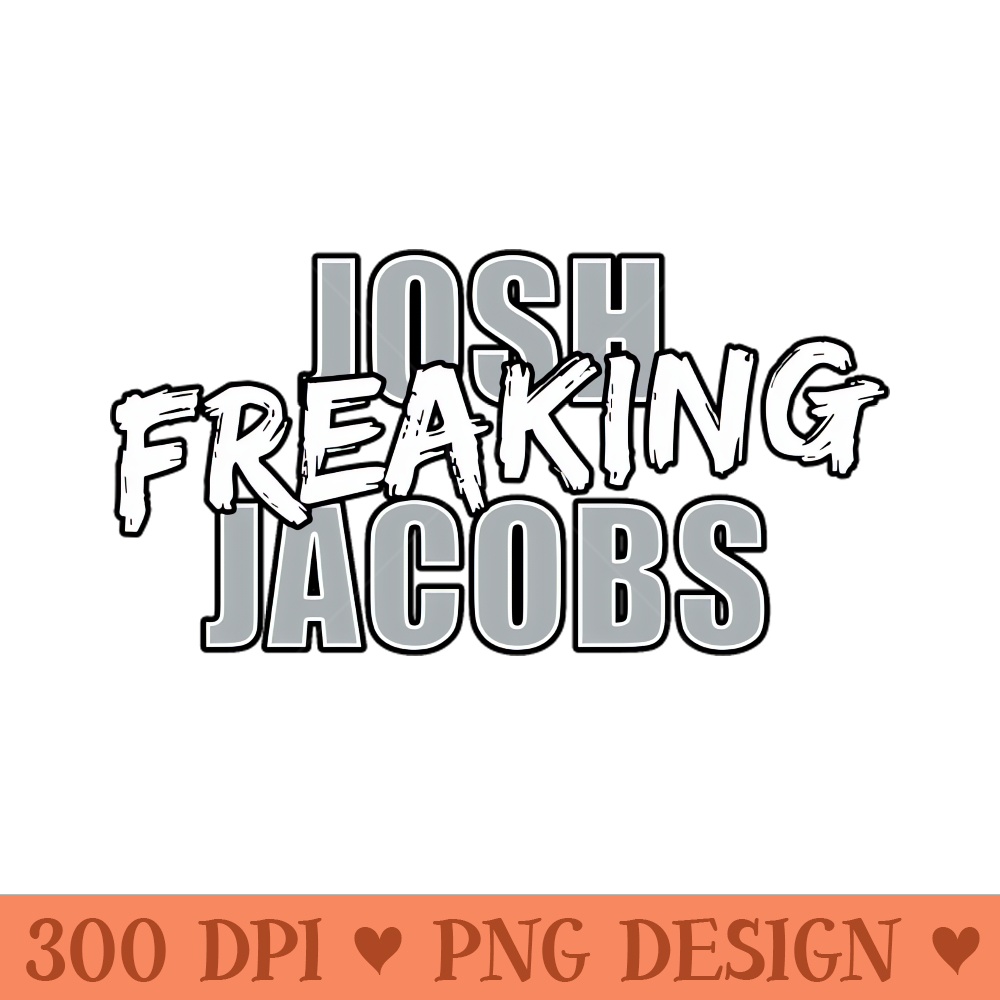 Josh Freaking Jacobs - PNG Artwork - Good Value