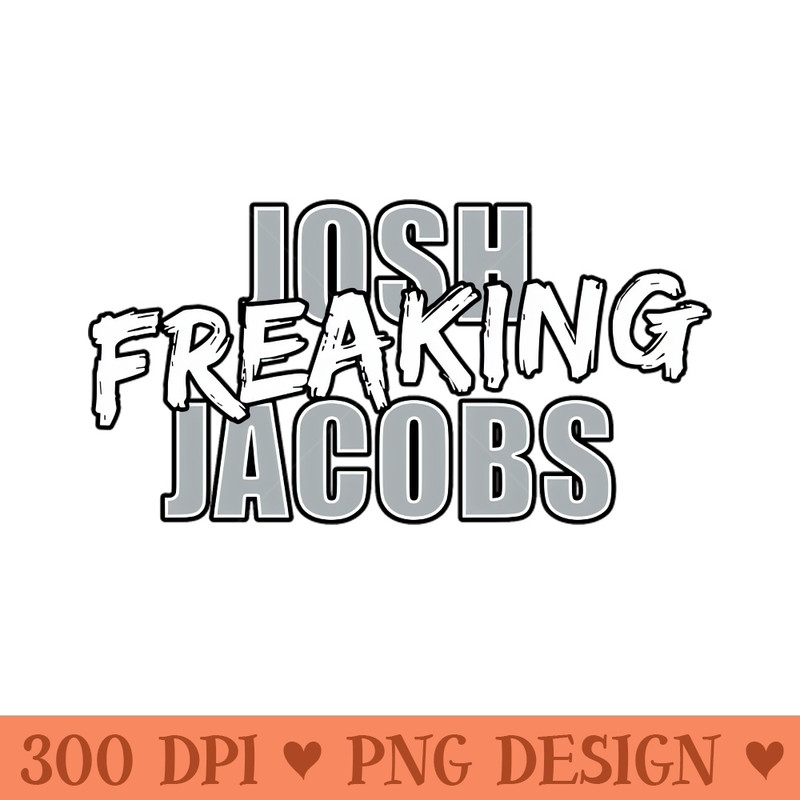 Josh Freaking Jacobs - PNG Artwork - Good Value