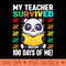 My Teacher Survived 100 Days Of Me Funny 100th Day Of School - Download PNG Graphics - Customer Support