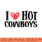 I Love Hot Cowboys, I Heart Hot Cowboys Lover Cowgirl - High Quality PNG - Variety