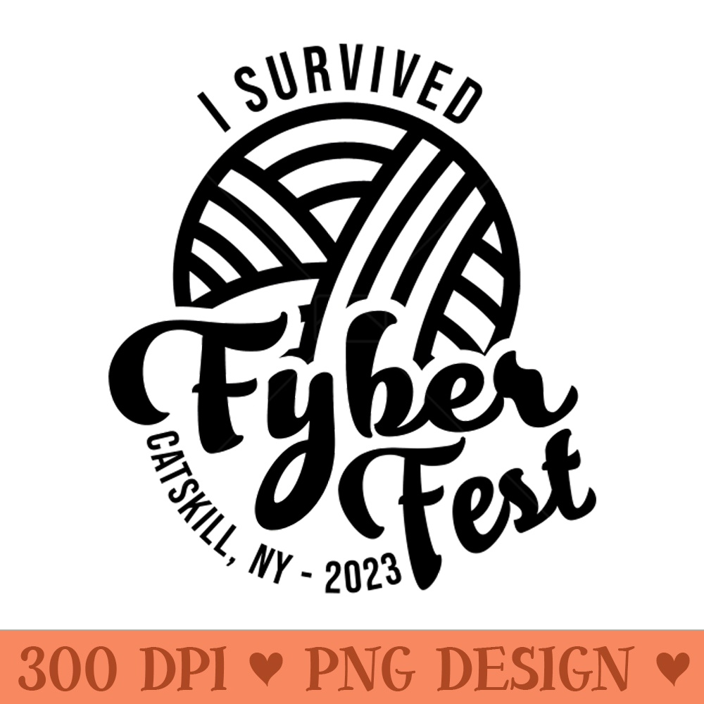 Fyber Fest I Survive - PNG Clipart - High Quality 300 DPI