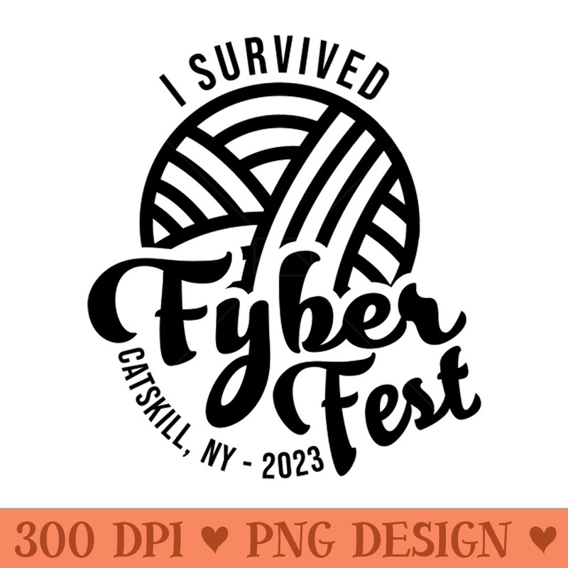 Fyber Fest I Survive - PNG Clipart - High Quality 300 DPI
