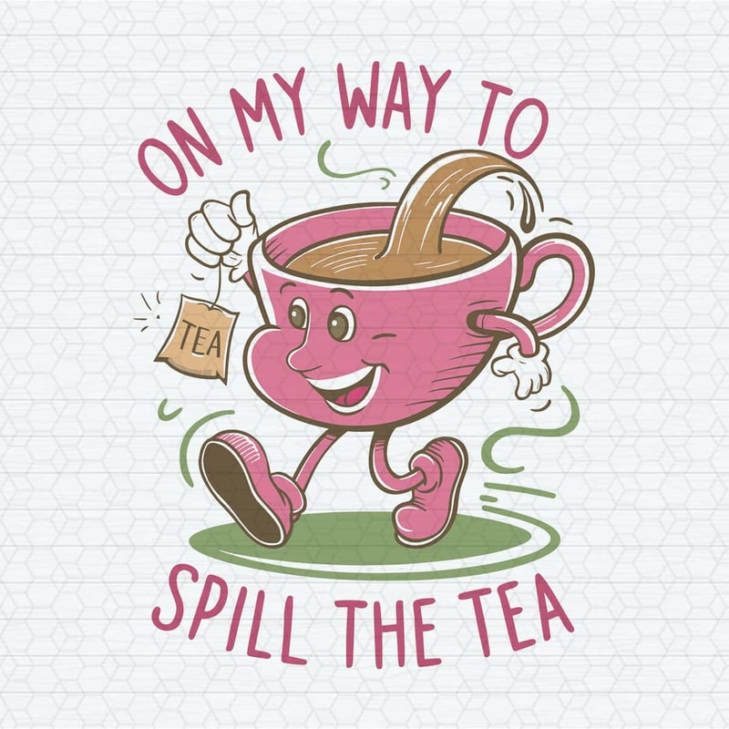 ChampionSVG-Tea-Lover-Cute-on-My-Way-To-Spill-The-Tea-SVG.jpg