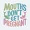 Mouths Don't Get Pregnant SVG.jpg