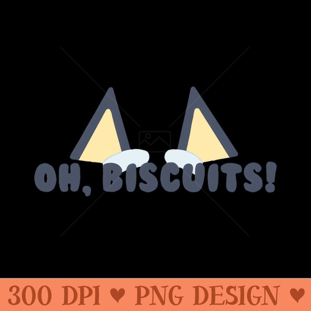 Bluey oh Biscuit bluey - PNG Printables - Popularity