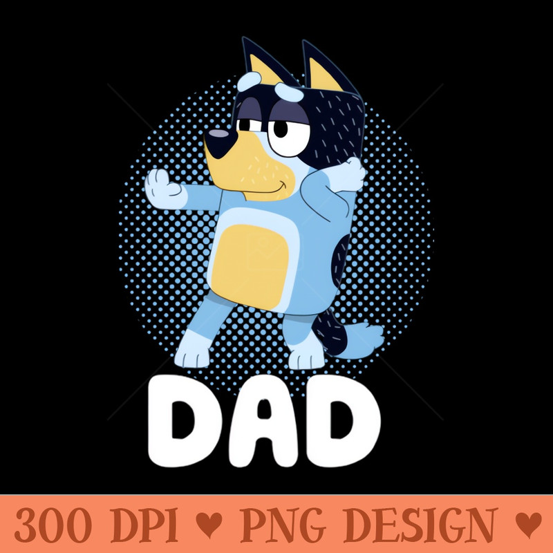 bluey dad - Downloadable PNG - Customer Support