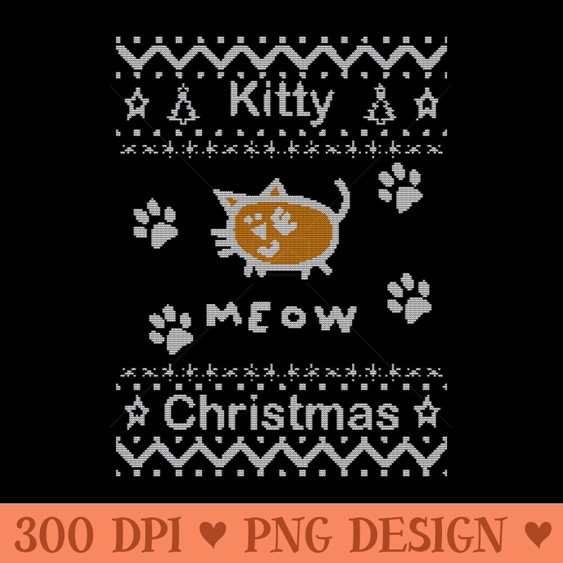 Kitty Christmas Meow Ugly Cat Sweater - PNG Download Collection - Customer Support