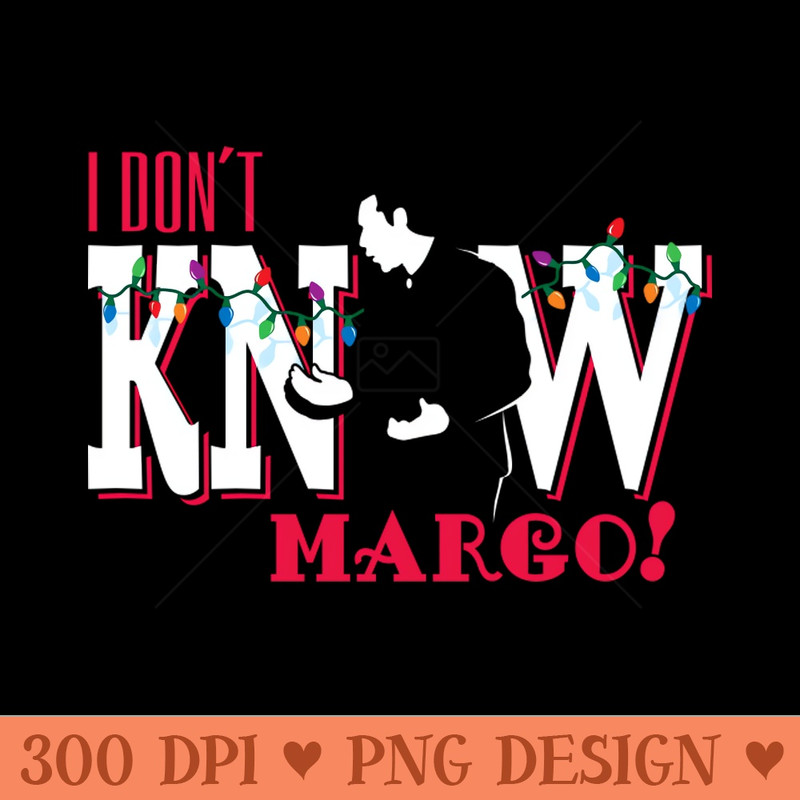 I don't know, Margo!  (couples) - PNG Design Downloads - High Quality 300 DPI