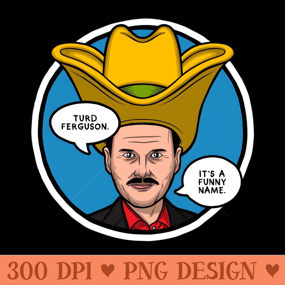 Turd Ferguson (It's a Funny Name) - PNG Download Website - Professional Design