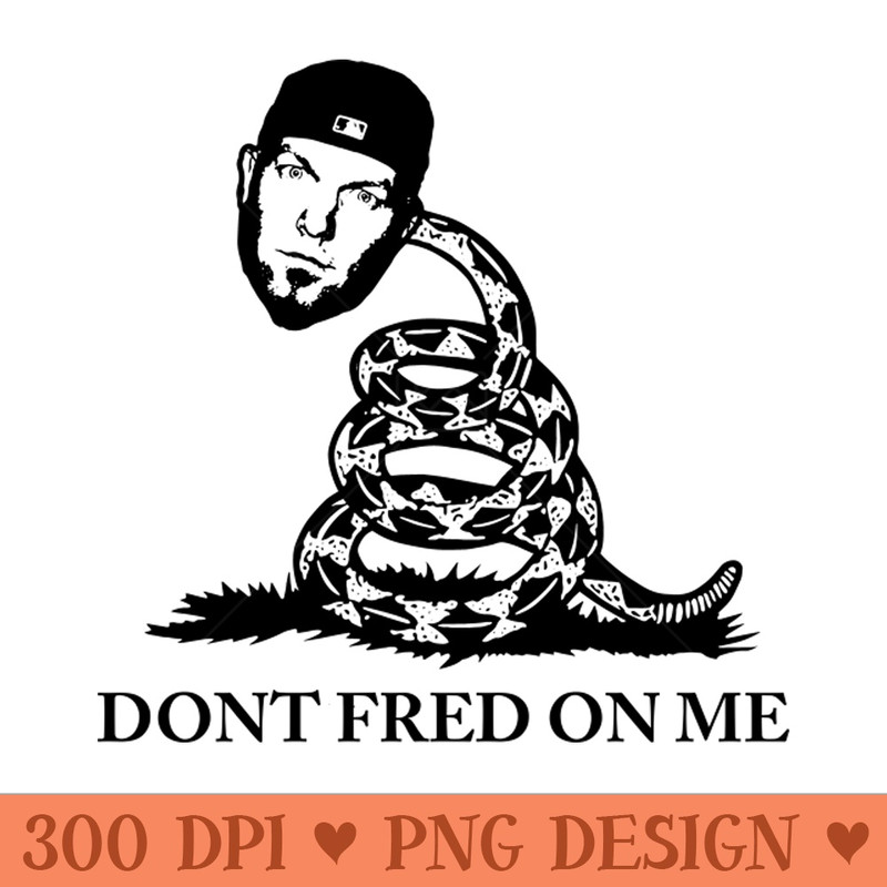 DONT FRED ON ME - PNG Download Collection - Convenience