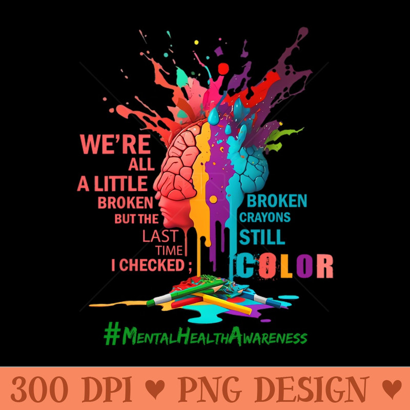 Broken Crayons Mental Health Awareness - Premium PNG Downloads - Popularity