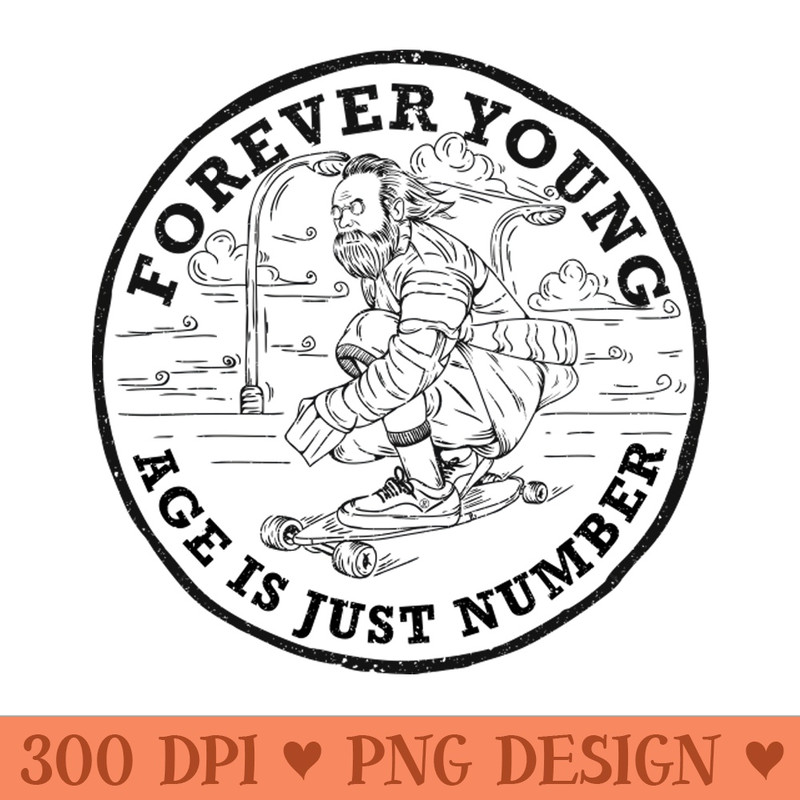 Forever young age is just number - - Unique