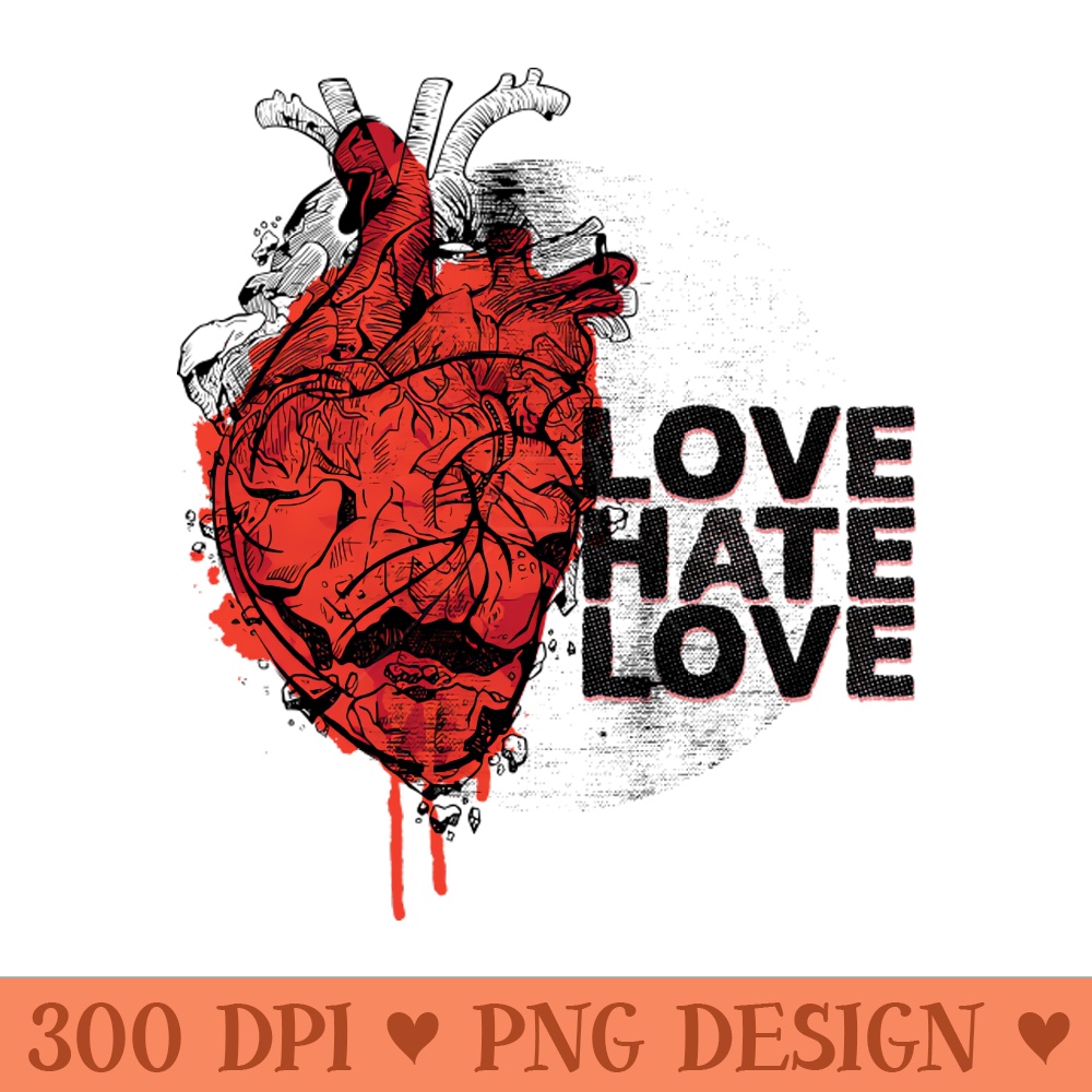 Love Hate Love - PNG Graphics - Professional Design