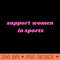 Support Women In Sports - PNG File Download - Convenience