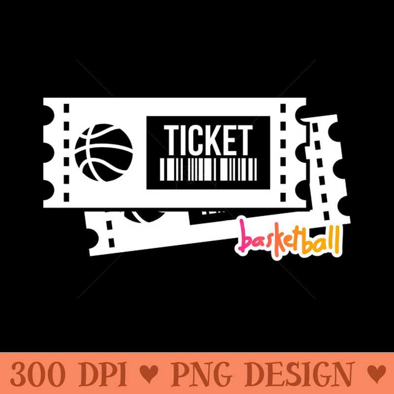 Basketball Tickets - PNG Download Store - Latest Updates
