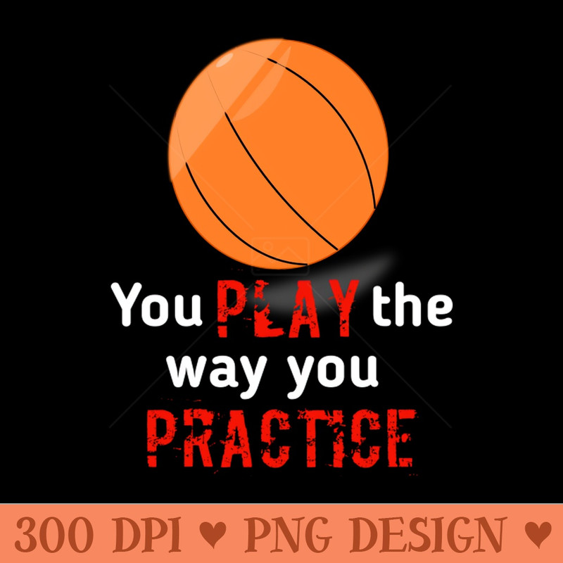 Basketball Practice - PNG Printables - Flexibility