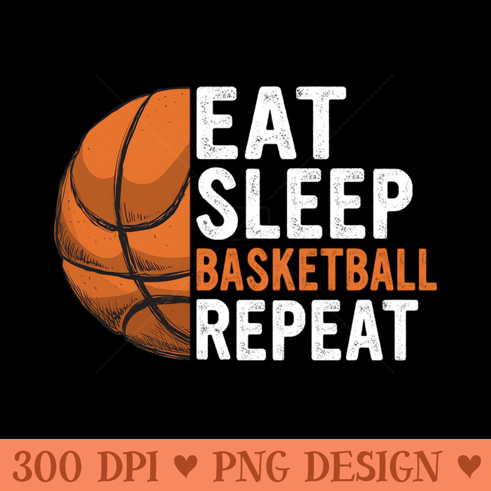 Eat Sleep Basketball Repeat Funny Basketball Players Kids - PNG Designs - Flexibility