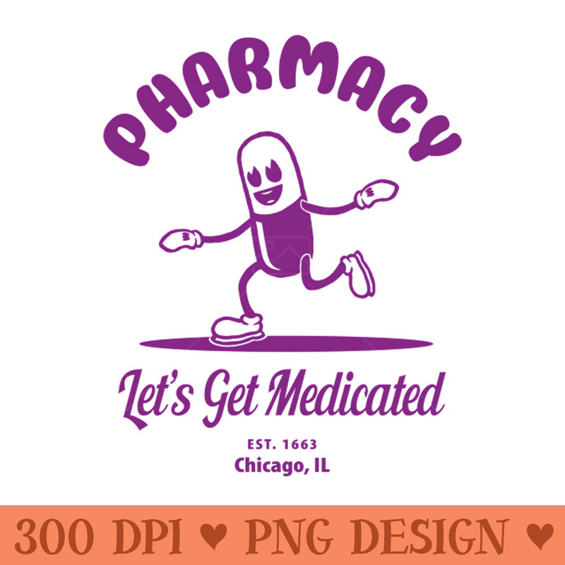 Lets Get Medicated Pharmacy Humor withe Vintage Cartoon Capsule - PNG Download Pack - Customer Support