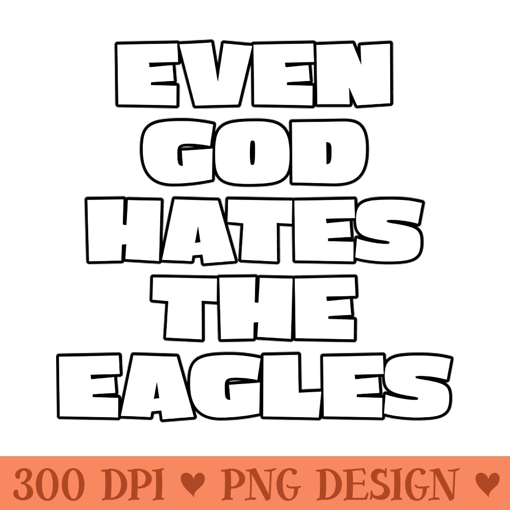 Even god hates the Eagles - - Variety