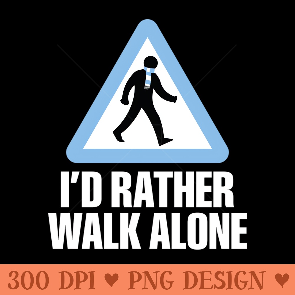 Id Rather Walk Alone MC white - High-Quality PNG Download - Convenience