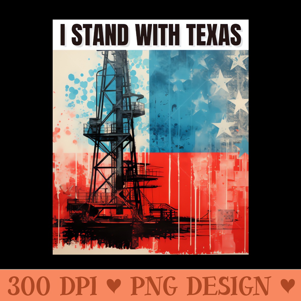 I stand with texas - Instant PNG Download - Flexibility