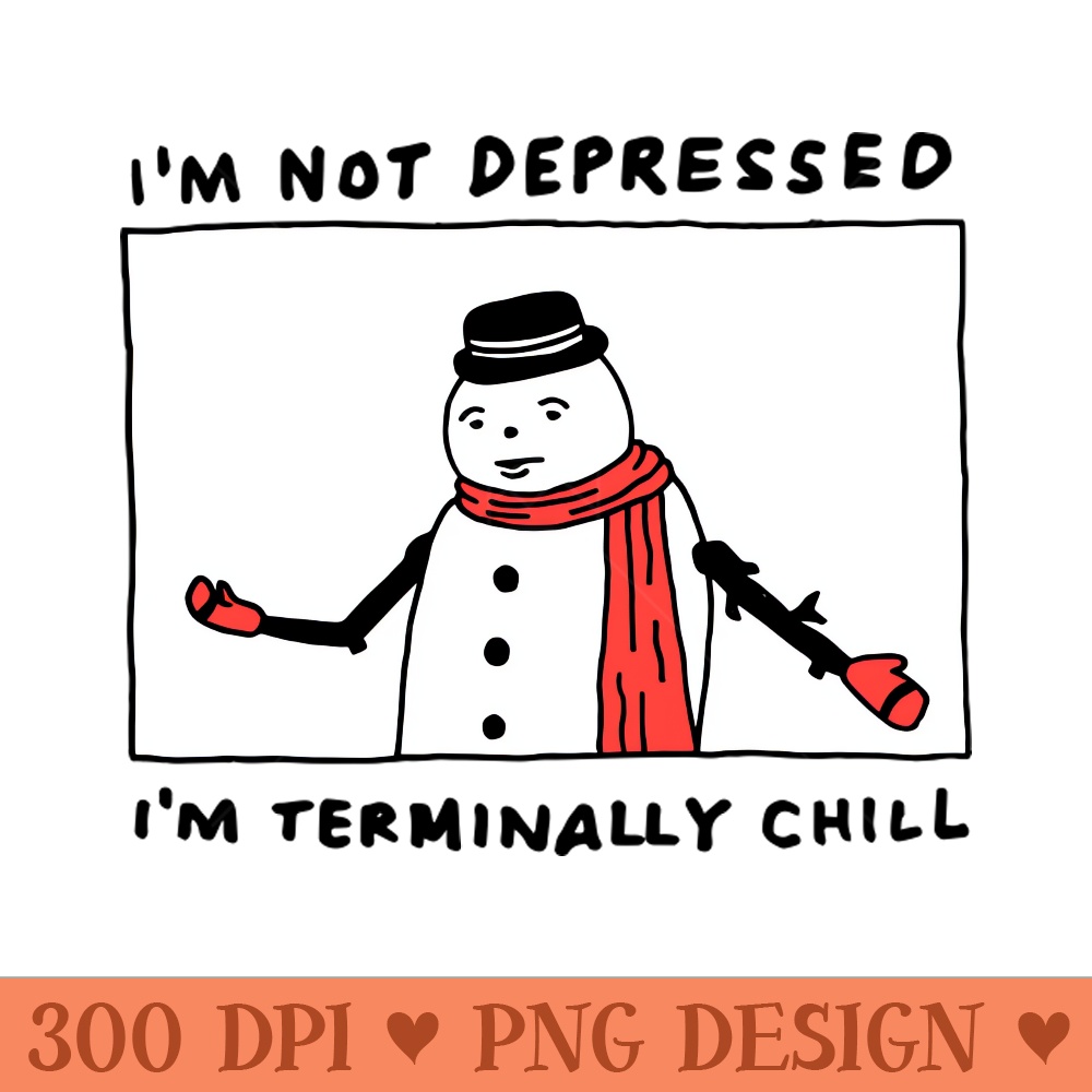 Terminally Chill - PNG Designs - Unique