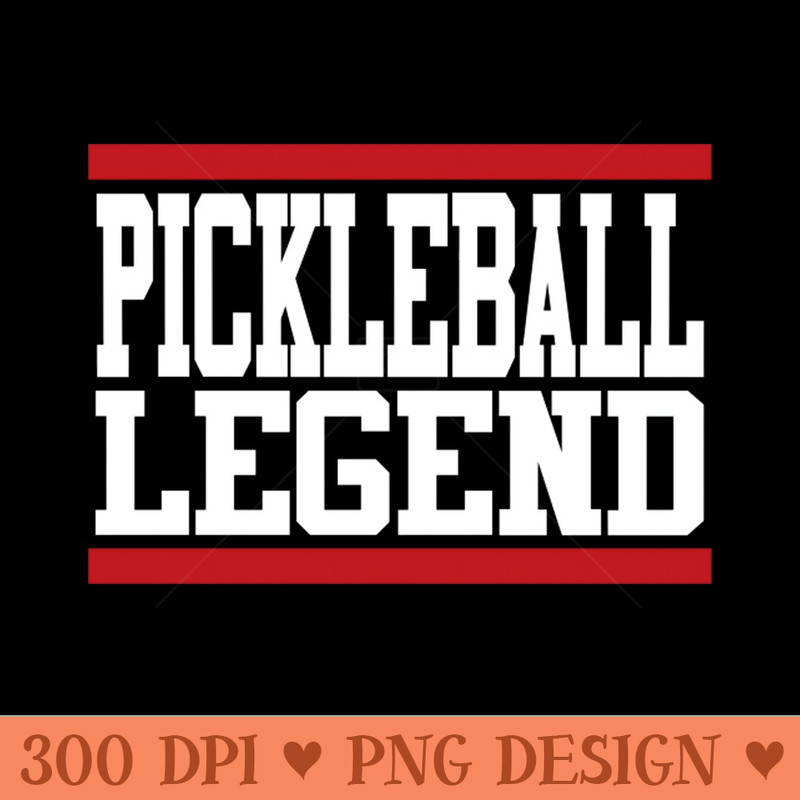Pickleball Legend - PNG Download Bundle - Good Value