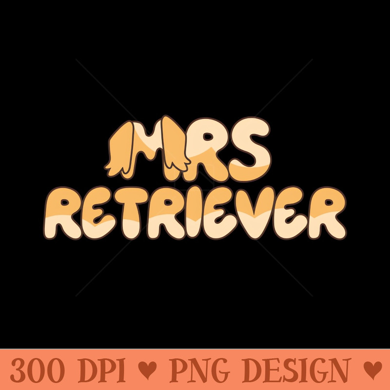 Mrs Retriever kindy - Instant PNG Download - Customer Support