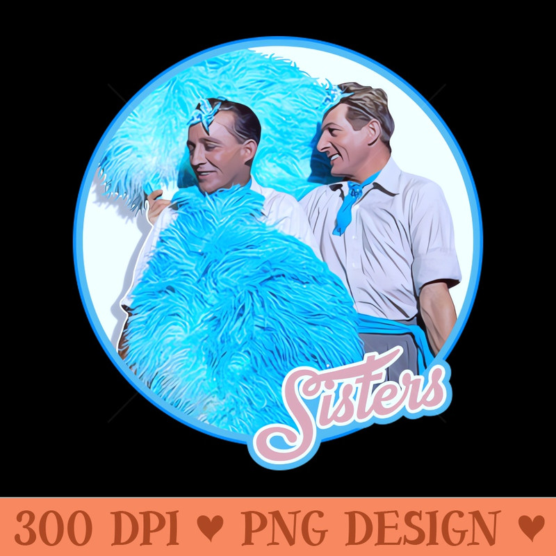 Sisters (Reprise) - Instant PNG Download - Popularity