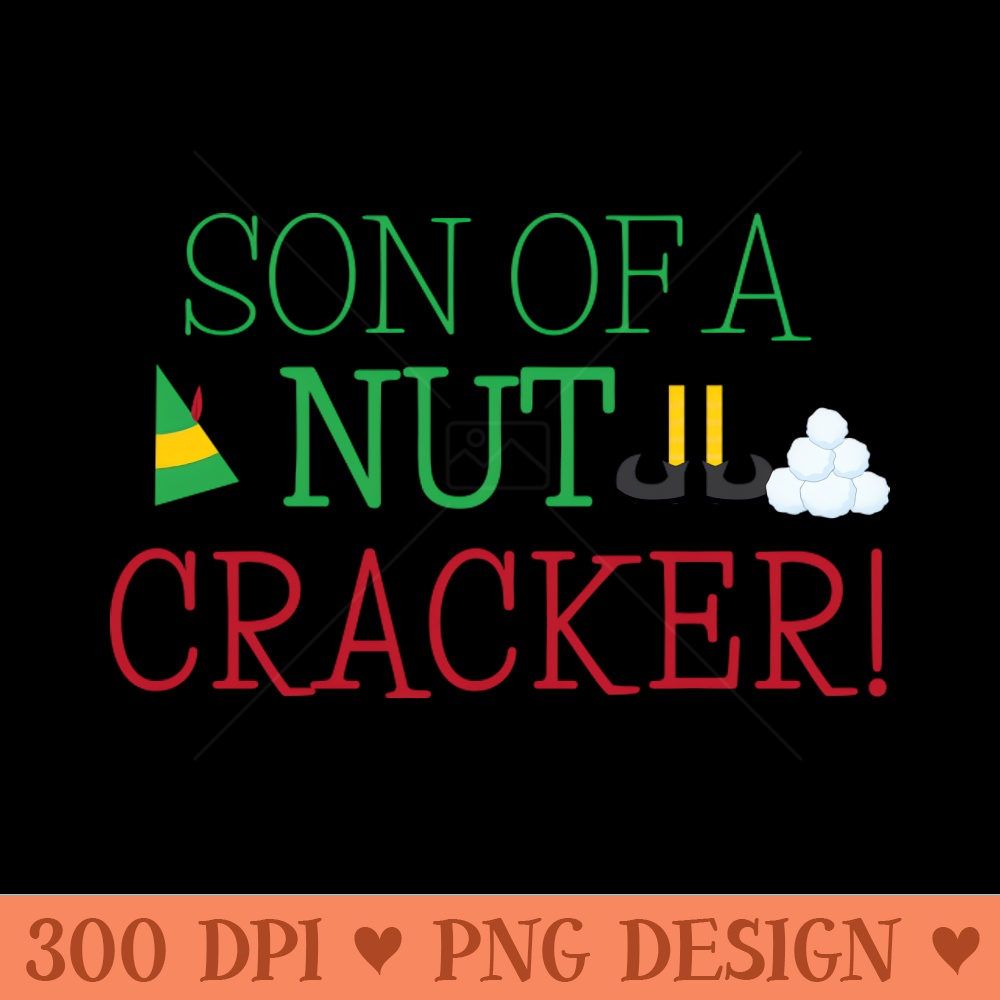 Son of a Nutcracker Christmas Movie Quote - PNG Download Pack - Unique