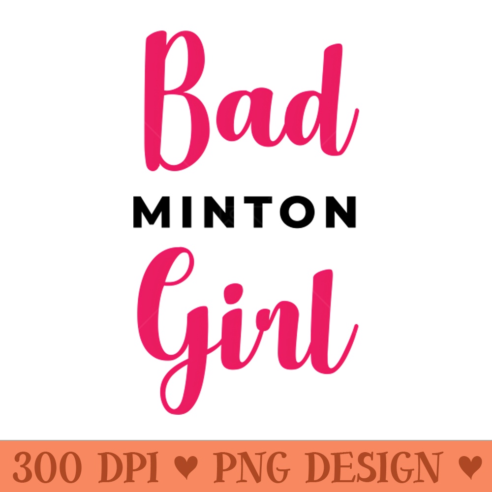 Badminton Girl Bad Girl - PNG Illustrations - Latest Updates