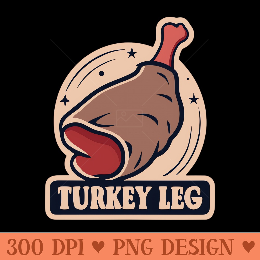 Turkey Leg - Downloadable PNG - Variety