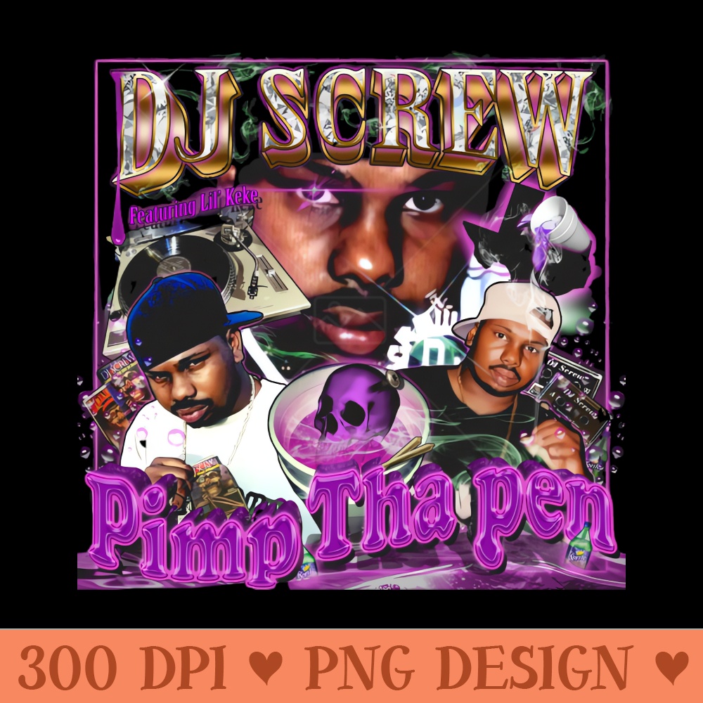 DJ Screw Pimp Tha Pen - PNG Design Downloads - Customer Support