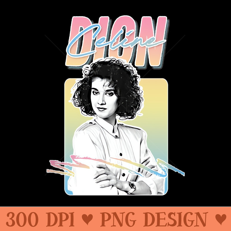Celine Dion 80s Aesthetic Fan Art Design - Free PNG Downloads - Popularity