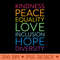 Kindness Peace Equality Love Inclusion Hope Diversity - PNG Designs - Unique