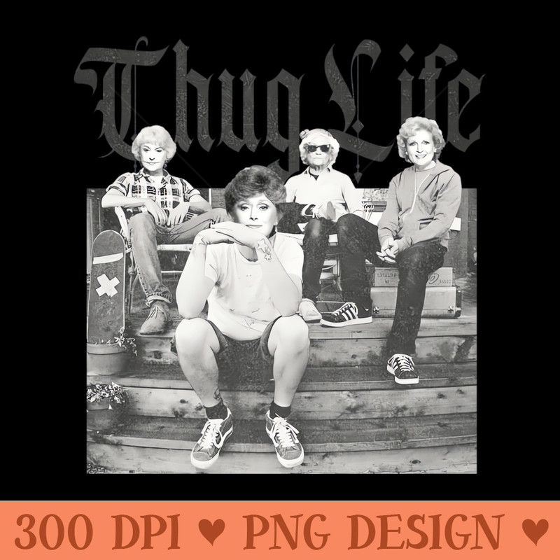 THUG LIFE STAY GOLDEN GILRS BLACK - PNG Download Collection - Variety