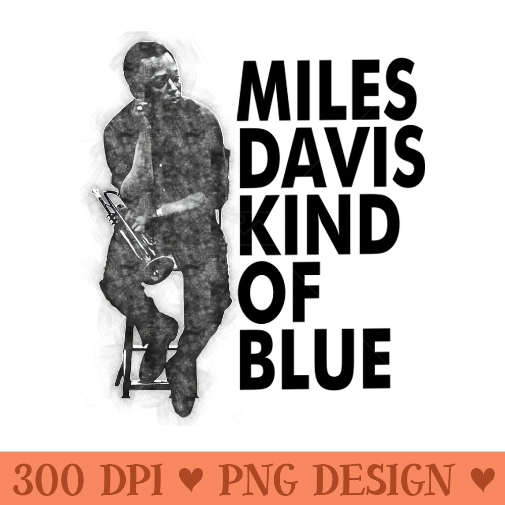 90s Miles Davis Kind Of Blue - PNG Artwork - Unique