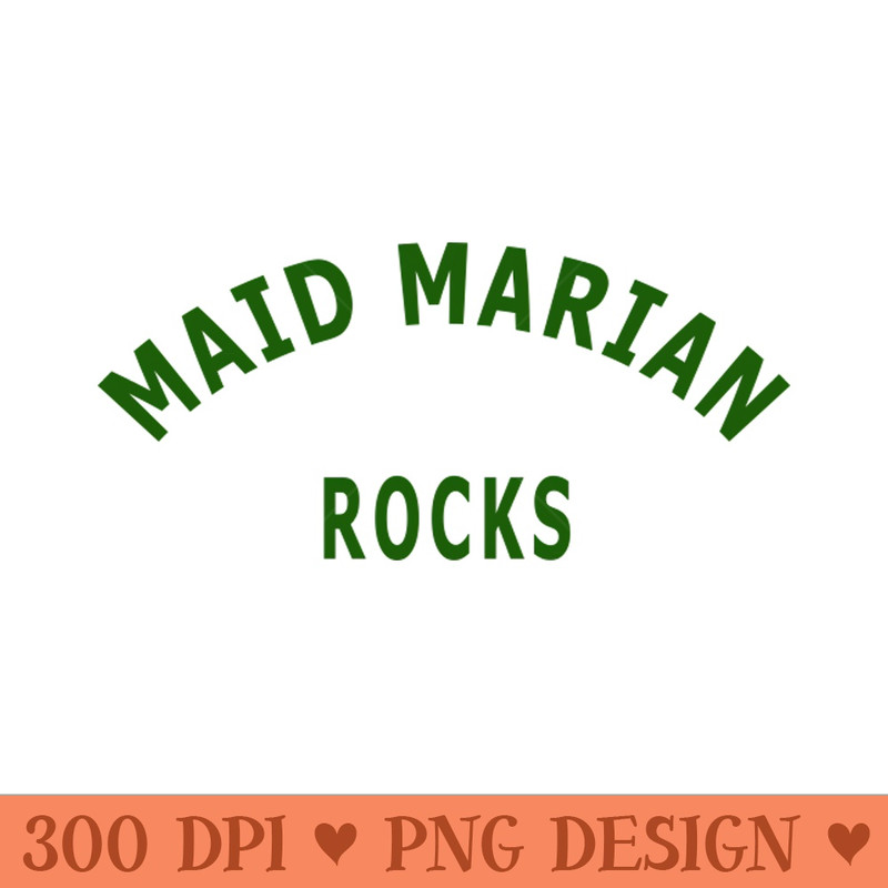 Maid Marian Rocks - Sublimation PNG Designs - Customer Support