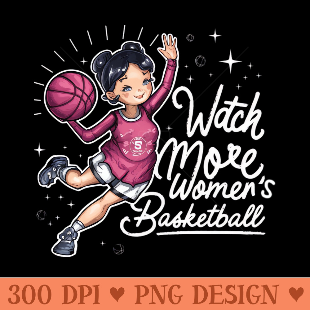 Watch more womens basketball - PNG Printables - High Quality 300 DPI