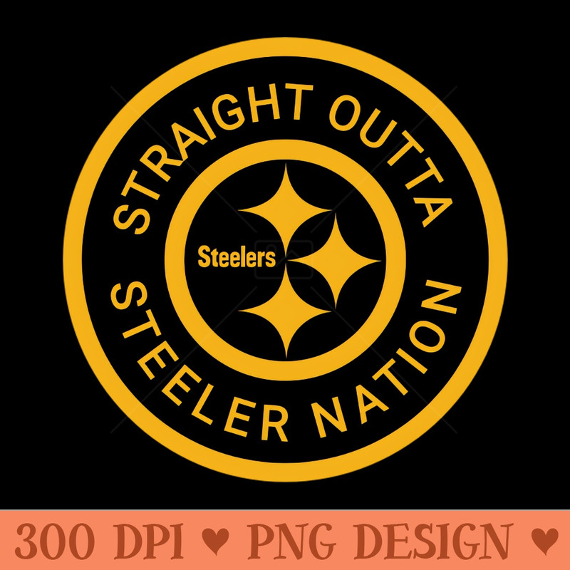 Straight Outta Steeler Nation - Transparent PNG - Good Value