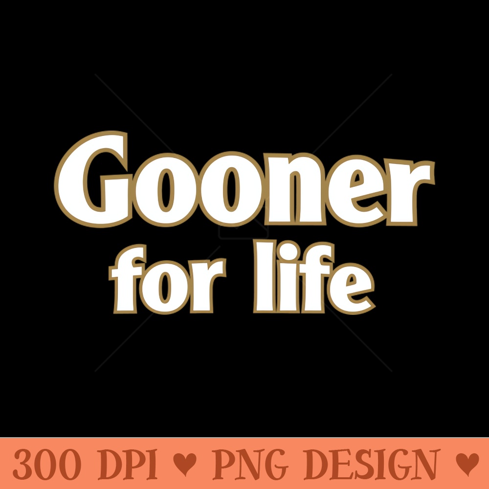Gooner for life an Arsenal FC tribute design - PNG Downloadable Art - Latest Updates