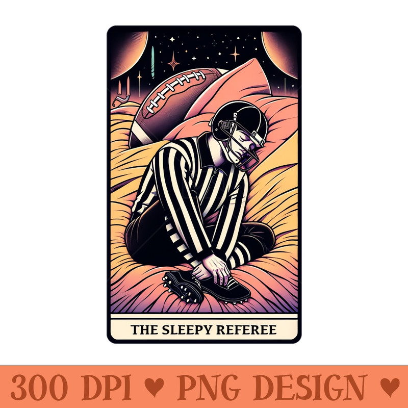 The Sleepy Referee - Digital PNG Files - Professional Design