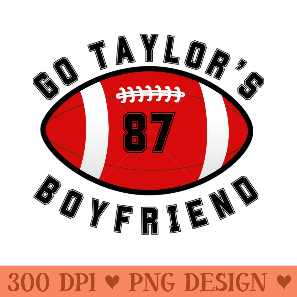 Go Taylors boyfriend - PNG Download - Customer Support